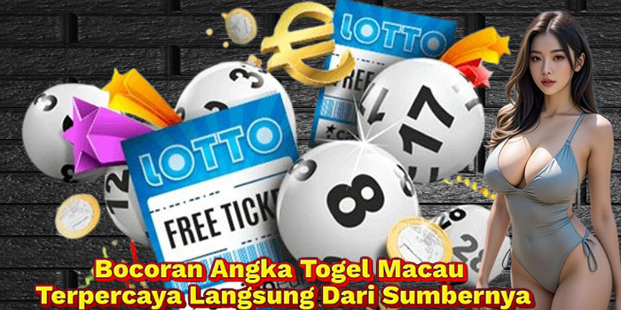 Bocoran Angka Togel Macau Terpercaya Langsung Dari Sumbernya
