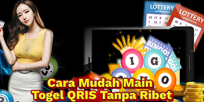 Cara Mudah Main Togel QRIS Tanpa Ribet