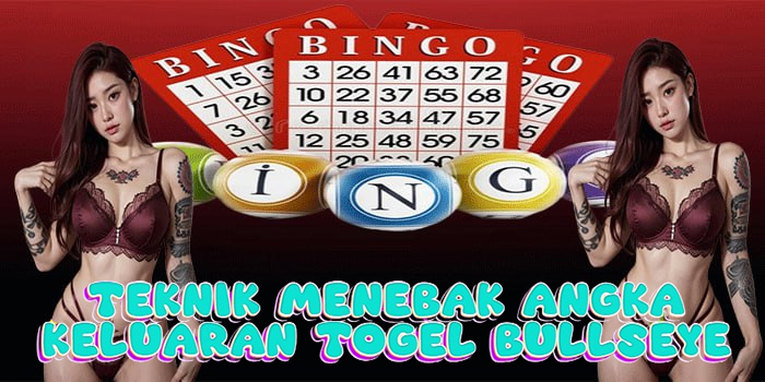 Teknik Menebak Angka Keluaran Togel Bullseye