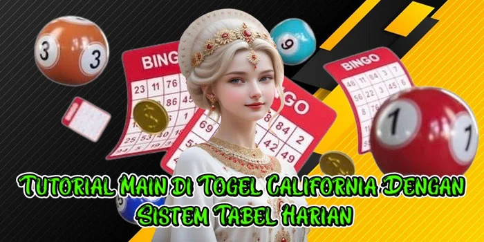 Tutorial Main di Togel California Dengan Sistem Tabel Harian