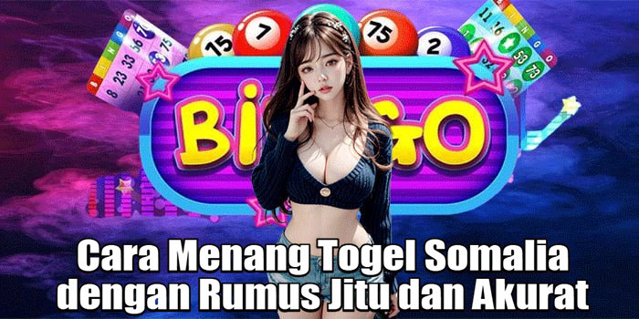 Cara Menang Togel Somalia dengan Rumus Jitu dan Akurat