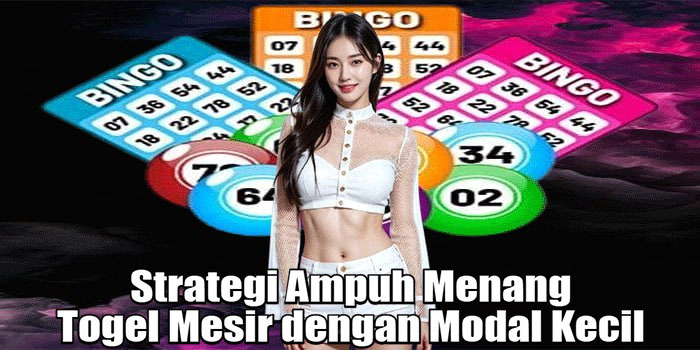 Strategi Ampuh Menang Togel Mesir dengan Modal Kecil