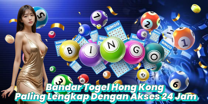 Bandar Togel Hong Kong Paling Lengkap Dengan Akses 24 Jam