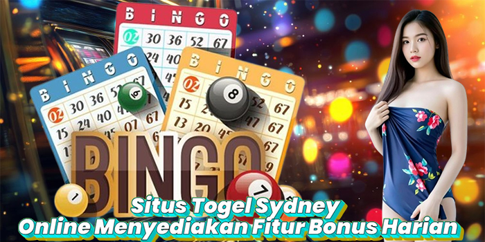 Situs Togel Sydney Online Menyediakan Fitur Bonus Harian