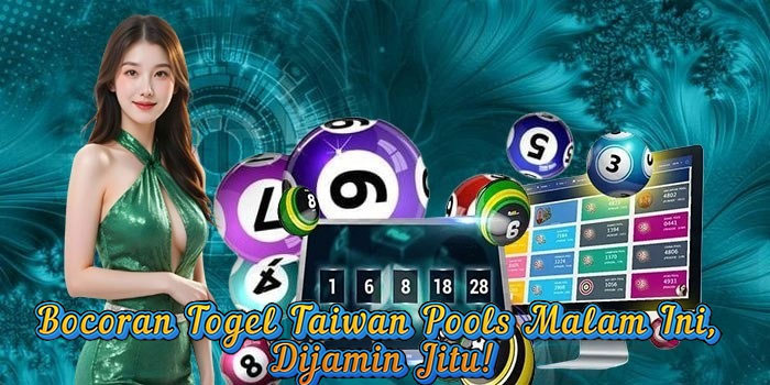 Bocoran Togel Taiwan Pools Malam Ini, Dijamin Jitu!