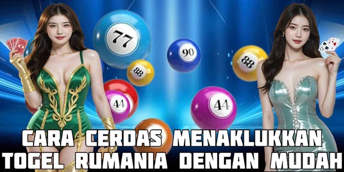 Cara Cerdas Menaklukkan Togel Rumania Dengan Mudah