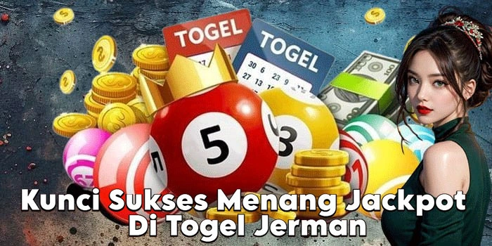 Kunci Sukses Menang Jackpot Di Togel Jerman