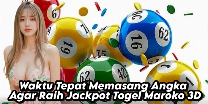 Waktu Tepat Memasang Angka Agar Raih Jackpot Togel Maroko 3D Waktu Tepat Memasang Angka Agar Raih Jackpot Togel Maroko 3D
