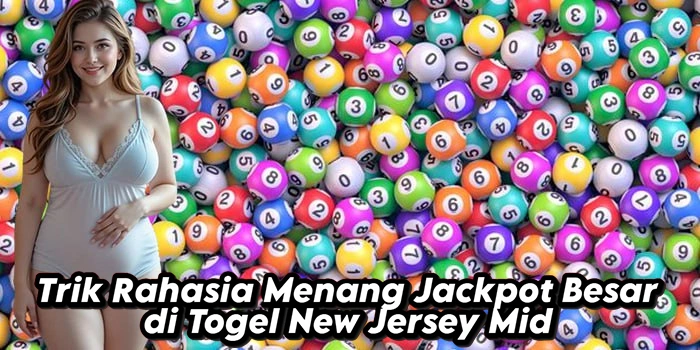 Trik Rahasia Menang Jackpot Besar di Togel New Jersey Mid