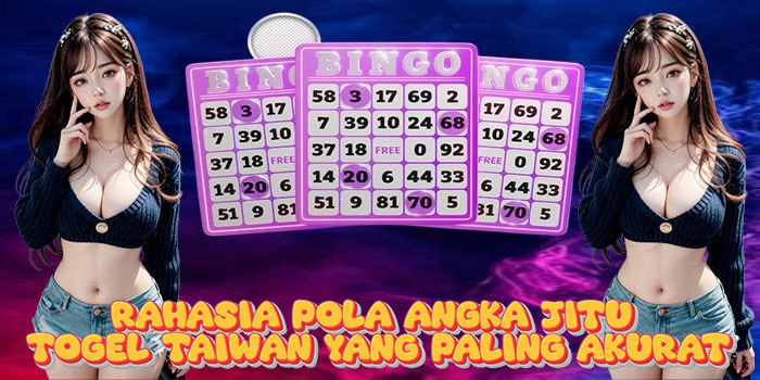 Rahasia Pola Angka Jitu Togel Taiwan Yang Paling Akurat