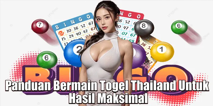 Panduan Bermain Togel Thailand Untuk Hasil Maksimal Panduan Bermain Togel Thailand Untuk Hasil Maksimal