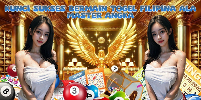 Kunci Sukses Bermain Togel Filipina Ala Master Angka