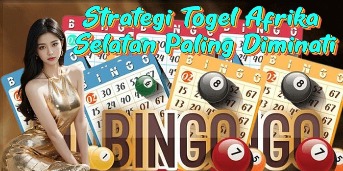 Strategi Togel Afrika Selatan Paling Diminati