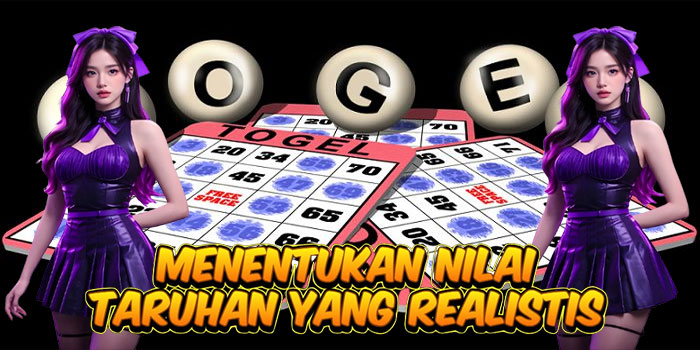 Menentukan Nilai Taruhan yang Realistis