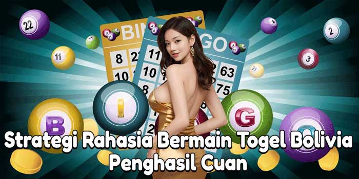 Strategi Rahasia Bermain Togel Bolivia Penghasil Cuan Strategi Rahasia Bermain Togel Bolivia Penghasil Cuan