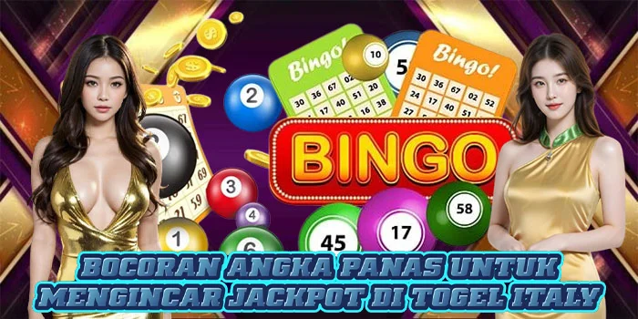 Bocoran Angka Panas Untuk Mengincar Jackpot di Togel Italy 