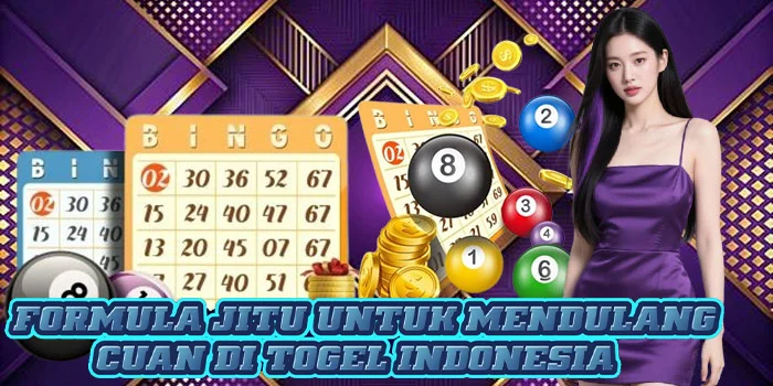 Formula Jitu Untuk Mendulang Cuan di Togel Indonesia 