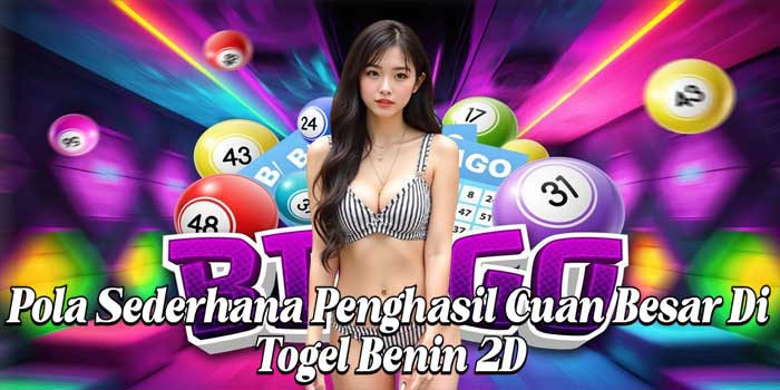 Pola Sederhana Penghasil Cuan Besar Di Togel Benin 2D Pola Sederhana Penghasil Cuan Besar Di Togel Benin 2D