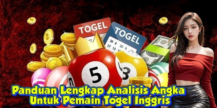 Panduan Lengkap Analisis Angka Untuk Pemain Togel Inggris