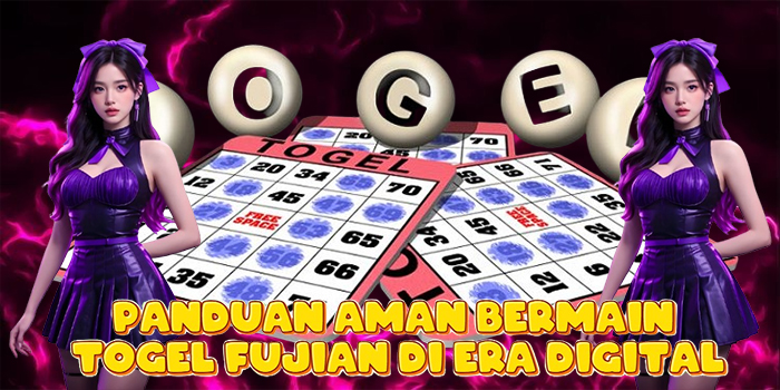 Panduan Aman Bermain Togel Fujian di Era Digital Panduan Aman Bermain Togel Fujian di Era Digital