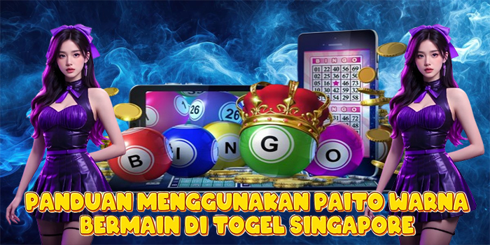 Panduan Menggunakan Paito Warna Bermain di Togel Singapore